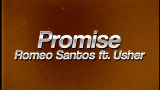 Romeo Santos - Promise ft. Usher 💘 (lyrics)