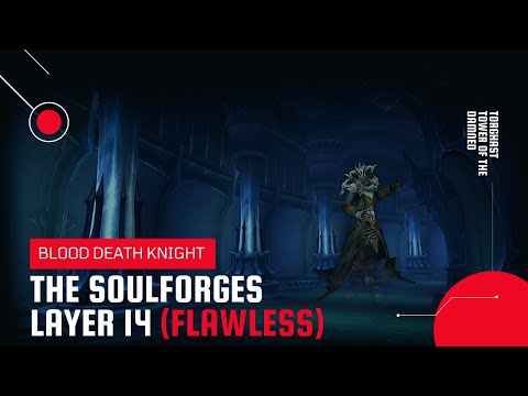World of Warcraft: Shadowlands | Torghast The Soulforges Layer 14 Flawless | Blood DK