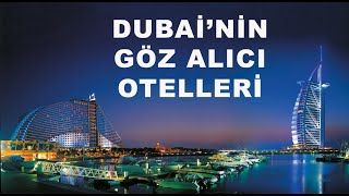 Dubai'nin Göz Alıcı Otelleri