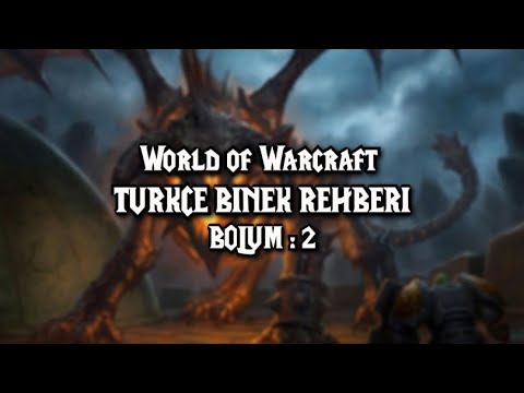 WoW Binek Rehberi - Hikayesi ve Görüntüsü ile İlgi Çeken Binekler