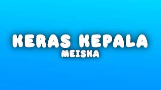 Download lagu Meiska - Keras Kepala (Lyrics) mp3 Download lagu Meiska - Keras Kepala (Lyrics) mp3