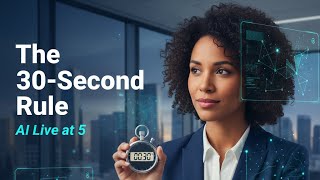 AI Live at 5: The 30-Second Rule That Saves Hours