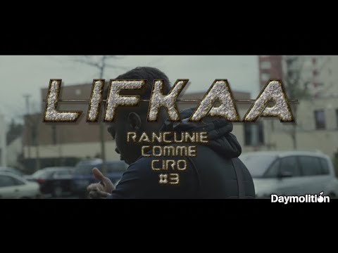 Lifkaa - Rancunié comme Ciro #3 I Daymolition