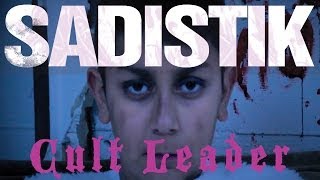 Sadistik - Cult Leader (Official Music Video)