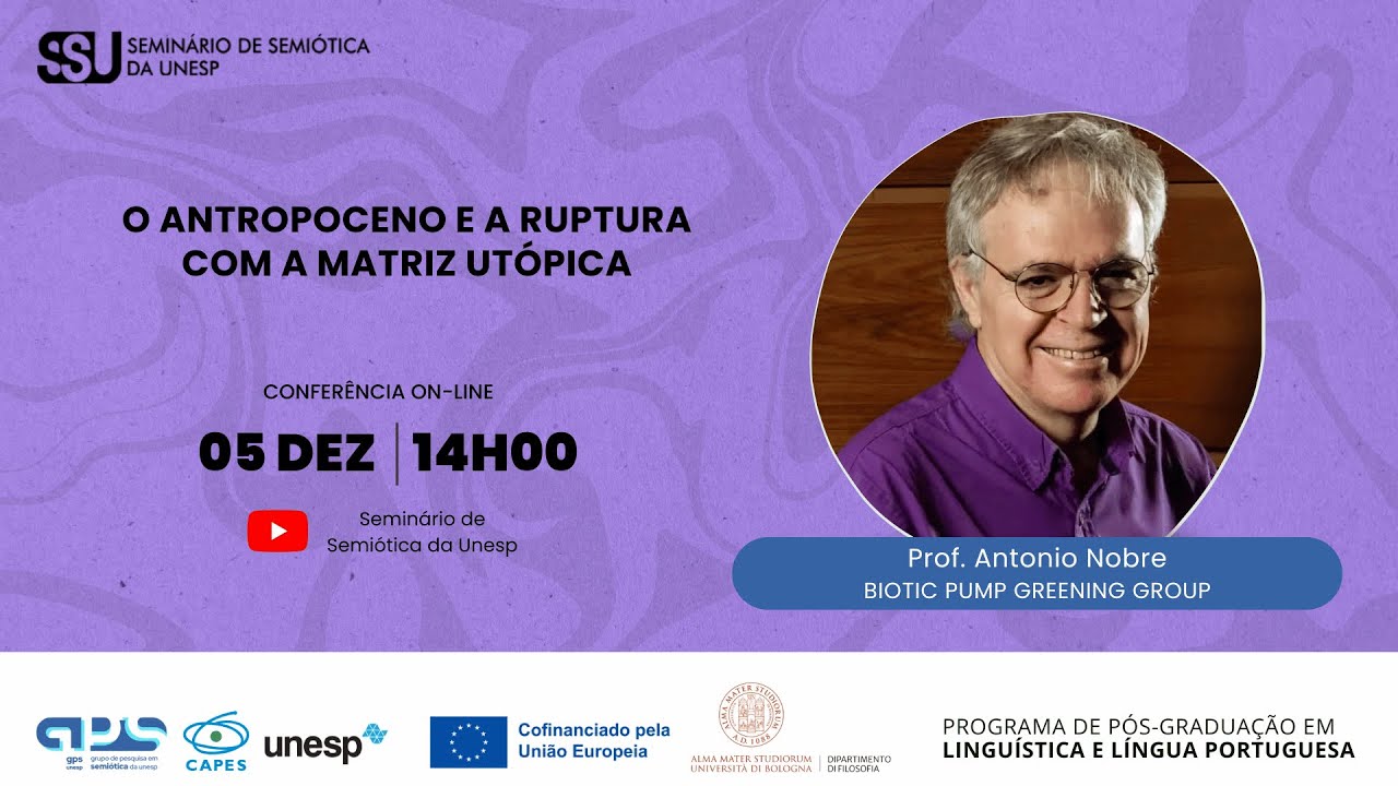 Antonio Nobre - O antropoceno e a ruptura com a Matrix Utópica