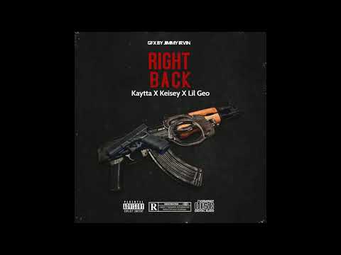 Lil Geo X Kaytta X Keisey  - "Right Bacc"