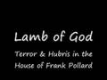 Lamb of God - Terror & Hubris in the House of Frank Pollard
