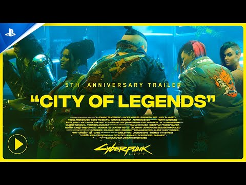 Cyberpunk 2077 - City of Legends 5th Anniversary Trailer | PS5 & PS4 Games