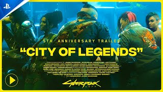 Cyberpunk 2077 - City of Legends 5th Anniversary Trailer
