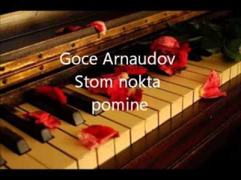 Goce Arnaudov -  Stom nokta pomine  ( 06.12.2011 -  R.I.P )
