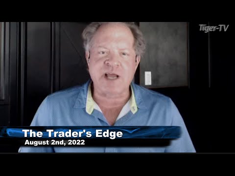 August 2nd The Trader's Edge with Steve Rhodes on TFNN - 2022