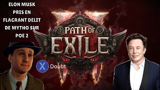 ELON MUSK PRIS EN FLAGRANT DELIT DE MYTHOMANIE SUR POE2? Résultats d'enquête !