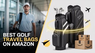 Top 5 Best Golf Travel Bags on Amazon 2025
