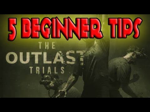 5 Beginner Tips In Outlast Trials!