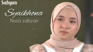 Download lagu SYAIKHONA NISSA SABYAN   lirik mp3 Download lagu SYAIKHONA NISSA SABYAN   lirik mp3