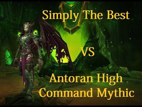 Simply The Best Vs Antoran High Command Mythic - Retribution Paladin PoV