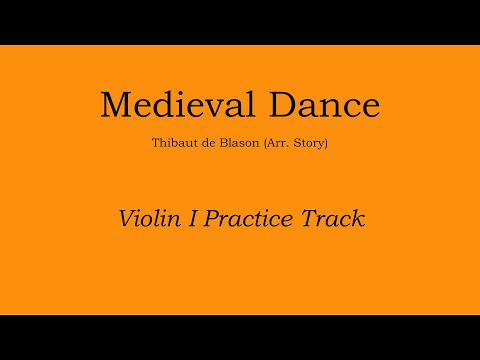 Medieval Dance - Thibaut de Blason (arr. Story)Violin I Practice Track