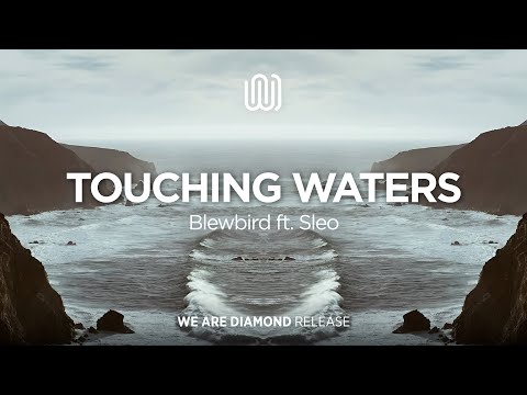 Blewbird - Touching Waters (feat. Sleo)