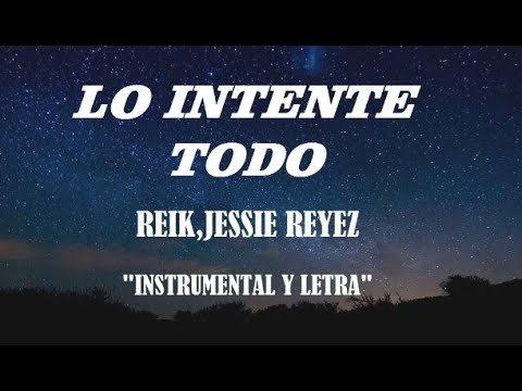 Reik, Jessie Reyez - Lo Intenté Todo - (KARAOKE Y LETRA)