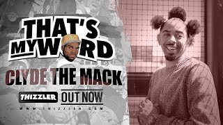 That&#39;s My Word || Clyde The Mack on Oakland unity, playa slang, Beyonce vs. Michael Jackson &amp; more