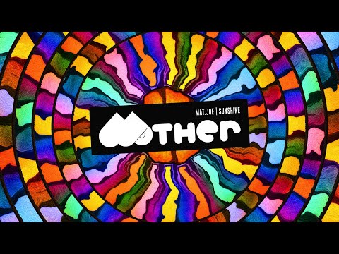 MOTHER073: Mat.Joe - Sunshine
