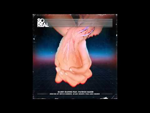 Silent Gloves - So Real feat. Patrick Baker (SimØne)