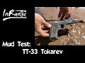 Mud Test TT 33 Tokarev