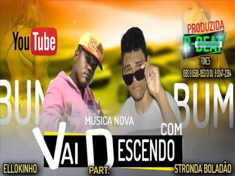 MC ELLOKINHO FEAT  STRONDA BOLADÃO - VAI DESCENDO COM BUM BUM