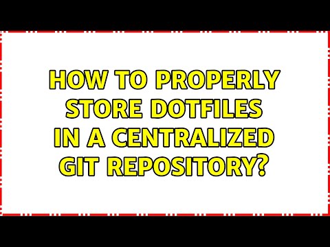 How to properly store dotfiles in a centralized git repository? (4 Solutions!!)
