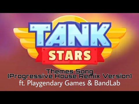 (Official Themes Song) Tank Stars: Progressive House Remix | ft. Playgendary Games & BandLab
