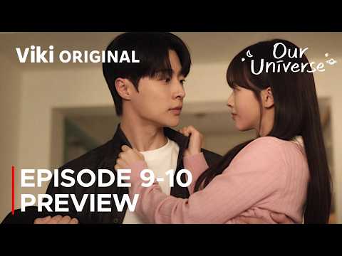 Our Universe Episode 9-10 Preview & Spoilers [ ENG SUB ]