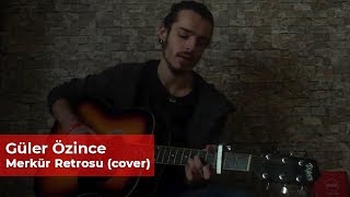 Güler Özince - Merkür Retrosu (cover)