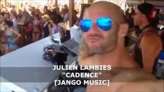 Julien Lambies ★ Cadence - Jango Music - Support by Dj Gordon Edge @ ibiza Jet Pool-Party ibiza 2014