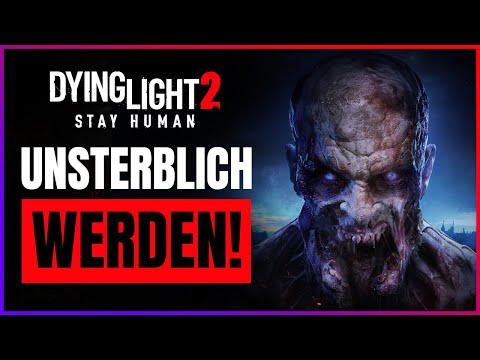 Dying Light 2 UNSTERBLICH WERDEN und bei NACHT OHNE PROBLEME ÜBERLEBEN!