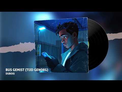 DuBois - Bus Gemist (Tijd Genoeg)