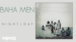 Baha Men - Night &amp; Day (Cover Audio)