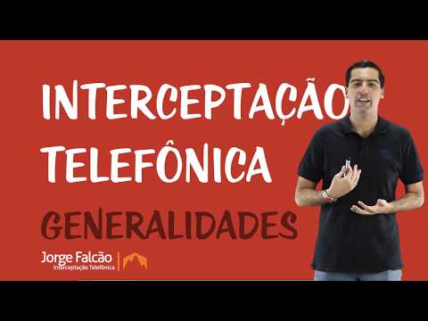 Interceptação Telefônica -  Generalidades