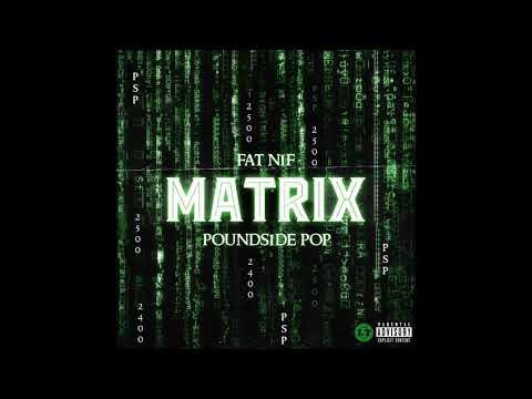 MATRIX -  PSP Pound$ide Pop x Fat Nif
