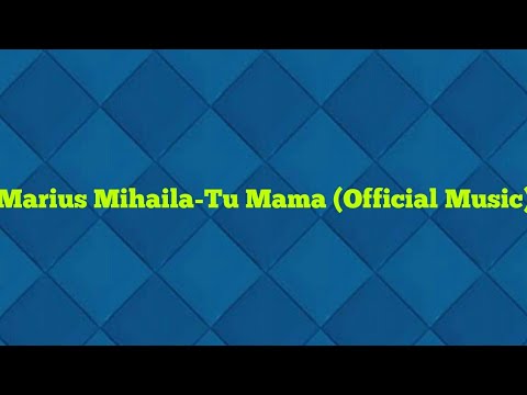 Marius Mihaila-Tu Mamă!(Official Music)