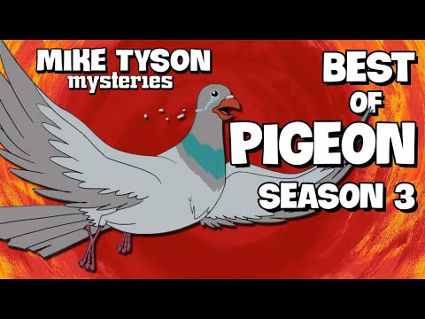 Best of Pigeon | Mike Tyson Mysteries | Season 3