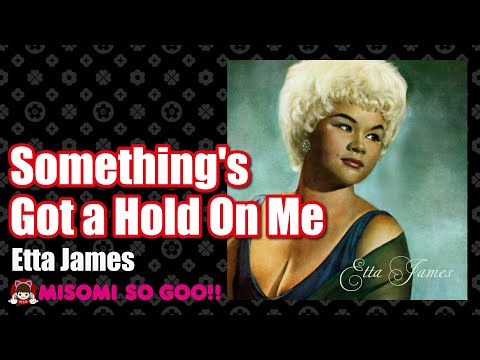 Etta James - Something's Got a Hold On Me (1962)
