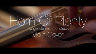Horn Of Plenty - Violin Cover - The Hunger Games Soundtrack