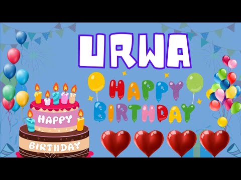 Happy Birthday Urwa, Birthday of Urwa, Best Birthday Wishes