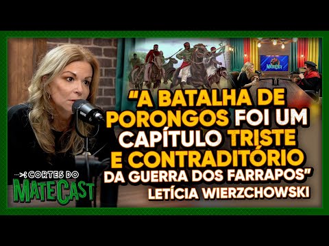 “THE BATTLE OF PORONGOS WAS A SAD AND CONTRADICTORY CHAPTER OF THE FARRAPOS WAR” - LETÍCIA W.