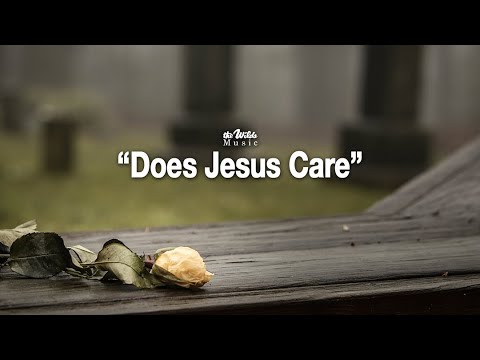 "Does Jesus Care" - The Wilds Music Official Lyric Video