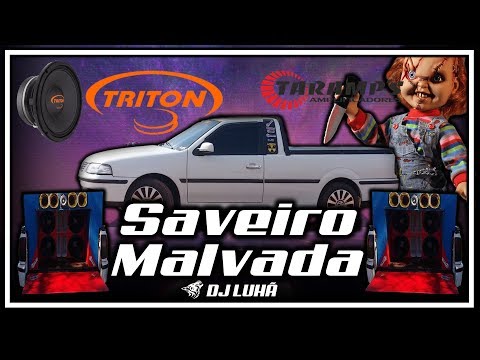 CD SAVEIRO MALVADA - TRITON ALTO FALANTES - DJ LUHÃ
