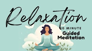 Relaxation 10 Minute Guided Meditation to Let Go of Tension and Stress | Daily Meditation