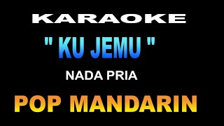 Download lagu KARAOKE KU JEMU - POP MANDARIN mp3