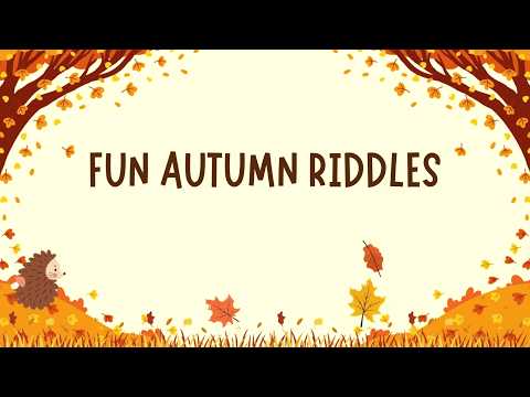 Autumn Riddles for Kids - 11 Riddles with Answers