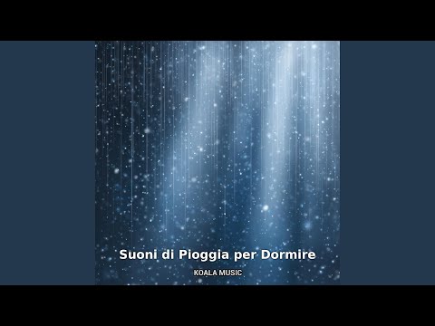 Suoni di pioggia dolce per un sonno profondo, Pt.17